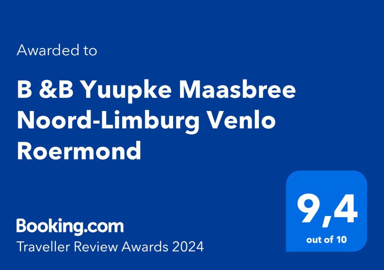 مبيت وإفطار B &B Yuupke Maasbree Noord-Limburg Venlo Roermond المظهر الخارجي الصورة